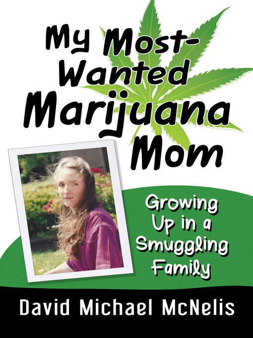 Title details for My Most-Wanted Marijuana Mom by David Michael McNelis - Available